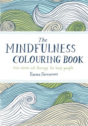 The Mindfulness Colouring Book The Mindfulness Colouring Book