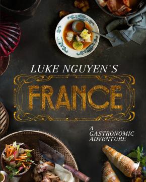 Luke Nguyen's France Luke Nguyen's France