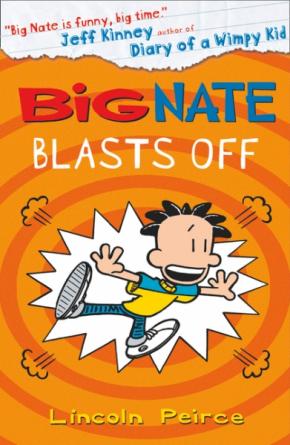 Big Nate: Big Nate Blasts Off, Book 8 Big Nate: Big Nate Blasts Off, Book 8