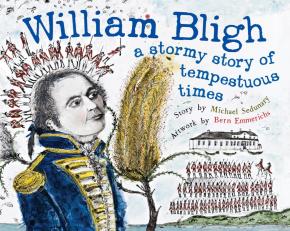 William Bligh: A Stormy Story of Tempestuous Times William Bligh: A Stormy Story of Tempestuous Times