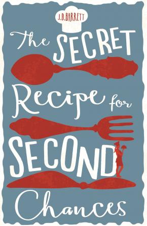 The Secret Recipe for Second Chances The Secret Recipe for Second Chances