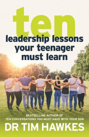 Ten Leadership Lessons Your Teenager Must Learn