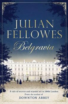 Julian Fellowes's Belgravia Julian Fellowes's Belgravia