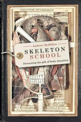 Skeleton School: Dissecting the Gift of Body Donation Skeleton School: Dissecting the Gift of Body Donation