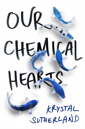 Our Chemical Hearts Our Chemical Hearts