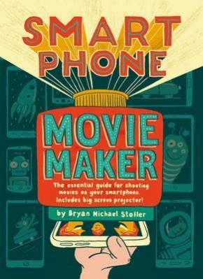 Smart Phone Movie Maker Smart Phone Movie Maker