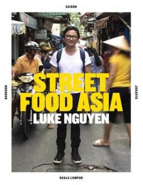 Luke Nguyen's Street Food Asia Luke Nguyen's Street Food Asia