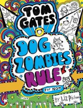 Tom Gates, Book 11: Dog Zombies Rule Tom Gates, Book 11: Dog Zombies Rule