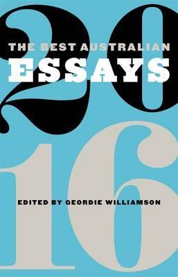 The Best Australian Essays 2016 The Best Australian Essays 2016