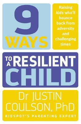 9 Ways to a Resilient Child 9 Ways to a Resilient Child