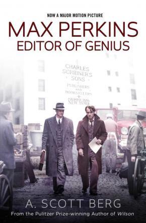 Max Perkins: Editor Of Genius Max Perkins: Editor Of Genius