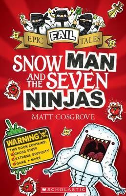 Epic Fail Tales, Book 1: Snow Man and the Seven Ninjas Epic Fail Tales, Book 1: Snow Man and the Seven Ninjas