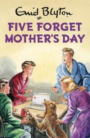 Five Forget Mother's Day Five Forget Mother's Day