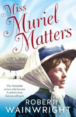 Miss Muriel Matters Miss Muriel Matters