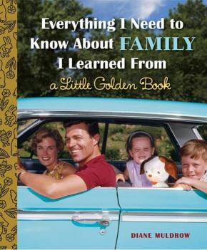 Everything I Need To Know About Family I Learned From A Little Golden Book Everything I Need To Know About Family I Learned From A Little Golden Book