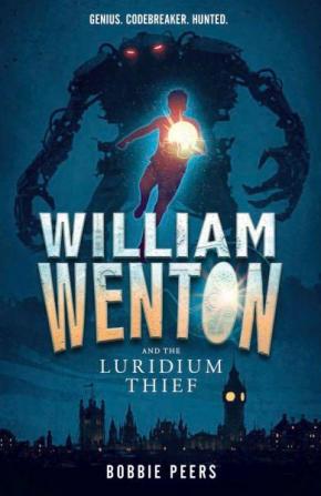 William Wenton and the Luridium Thief William Wenton and the Luridium Thief