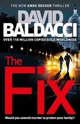 An Amos Decker Novel, Book 3: The Fix An Amos Decker Novel, Book 3: The Fix