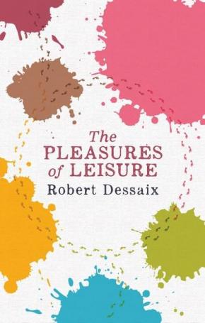 The Pleasures of Leisure The Pleasures of Leisure