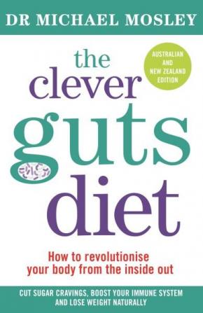 The Clever Guts Diet The Clever Guts Diet