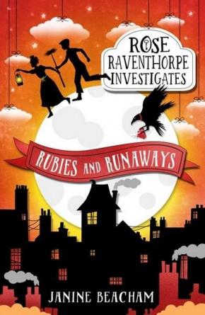 Rubies and Runaways: Rose Raventhorpe Investigates, Book 2 Rubies and Runaways: Rose Raventhorpe Investigates, Book 2