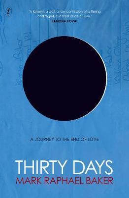 Thirty Days: A Journey to the End of Love Thirty Days: A Journey to the End of Love