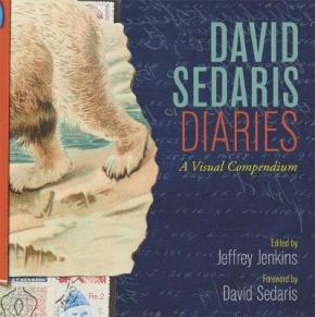 David Sedaris Diaries: A Visual Compendium David Sedaris Diaries: A Visual Compendium