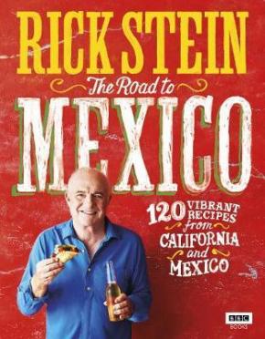 Rick Stein: Mexico and California Rick Stein: Mexico and California