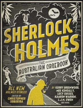 Sherlock Holmes: The Australian Casebook Sherlock Holmes: The Australian Casebook