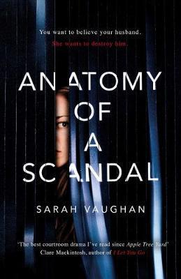 Anatomy of a Scandal Anatomy of a Scandal