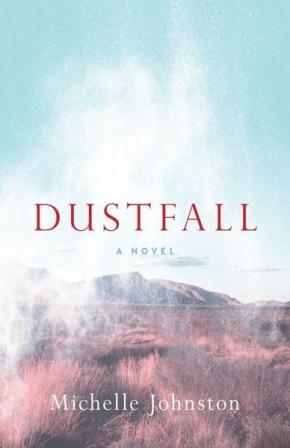 Dustfall: A Novel Dustfall: A Novel