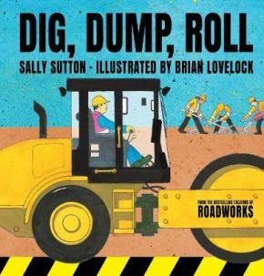 Dig, Dump, Roll Dig, Dump, Roll