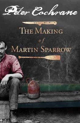 The Making of Martin Sparrow The Making of Martin Sparrow