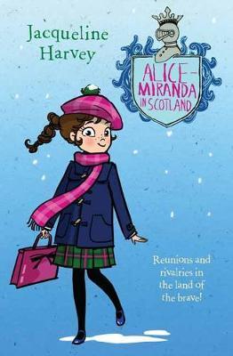 Alice-Miranda in Scotland: Alice-Miranda Series, Book 17 Alice-Miranda in Scotland: Alice-Miranda Series, Book 17