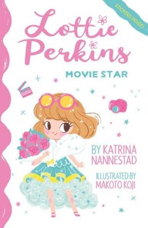 Lottie Perkins Movie Star: Lottie Perkins, Book 1 Lottie Perkins Movie Star: Lottie Perkins, Book 1