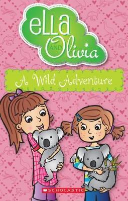 A Wild Adventure: Ella and Olivia, Book 21 A Wild Adventure: Ella and Olivia, Book 21