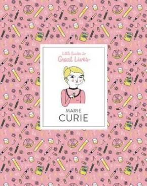 Marie Curie: Little Guides to Great Lives Marie Curie: Little Guides to Great Lives