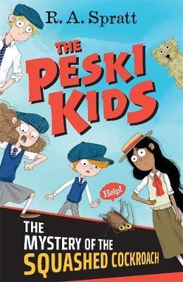 The Mystery of the Squashed Cockroach: The Peski Kids, Book 1