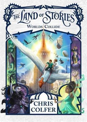 Worlds Collide: Land of Stories, Book 6 Worlds Collide: Land of Stories, Book 6