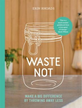 Waste Not Waste Not