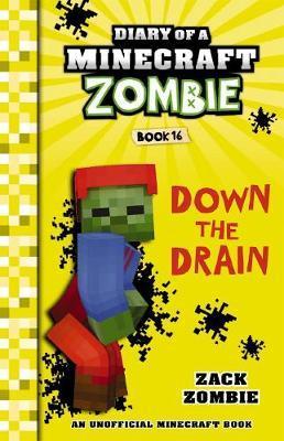 Down the Drain: Diary of a Minecraft Zombie, Book 16