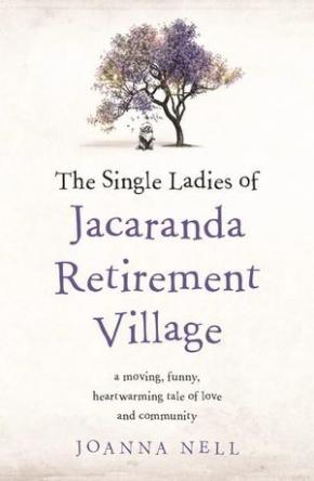 The Single Ladies of Jacaranda Retirement Village The Single Ladies of Jacaranda Retirement Village