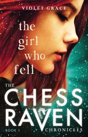 The Girl Who Fell: The Chess Raven Chronicles, Book 1 The Girl Who Fell: The Chess Raven Chronicles, Book 1
