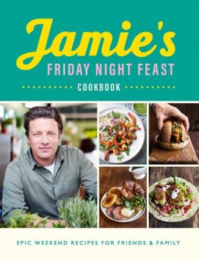 Jamie's Friday Night Feast Jamie's Friday Night Feast
