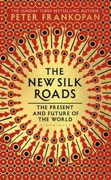 The New Silk Roads The New Silk Roads