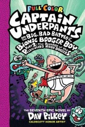 Captain Underpants and the Big, Bad Battle of the Bionic Booger Boy Part 2 Captain Underpants and the Big, Bad Battle of the Bionic Booger Boy Part 2