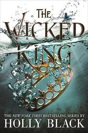 The Wicked King: The Folk of the Air, Book 2 The Wicked King: The Folk of the Air, Book 2