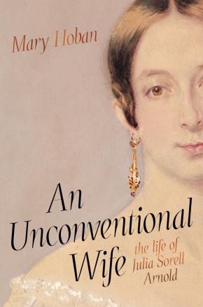 An Unconventional Wife: The Life of Julia Sorell Arnold