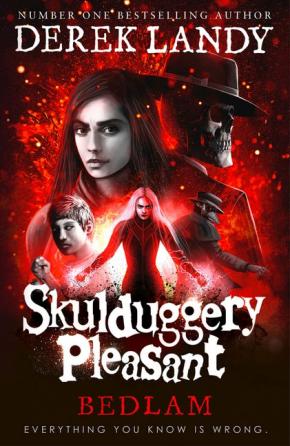 Bedlam: Skulduggery Pleasant, Book 12 Bedlam: Skulduggery Pleasant, Book 12