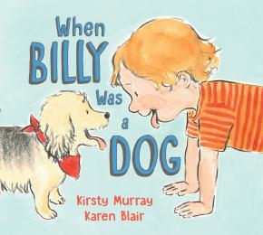 When Billy Was a Dog When Billy Was a Dog