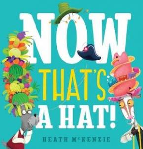 Now That's a Hat! Now That's a Hat!